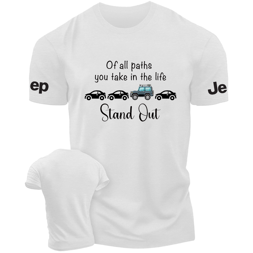 Of All Paths  You Take In The Life T-Shirt