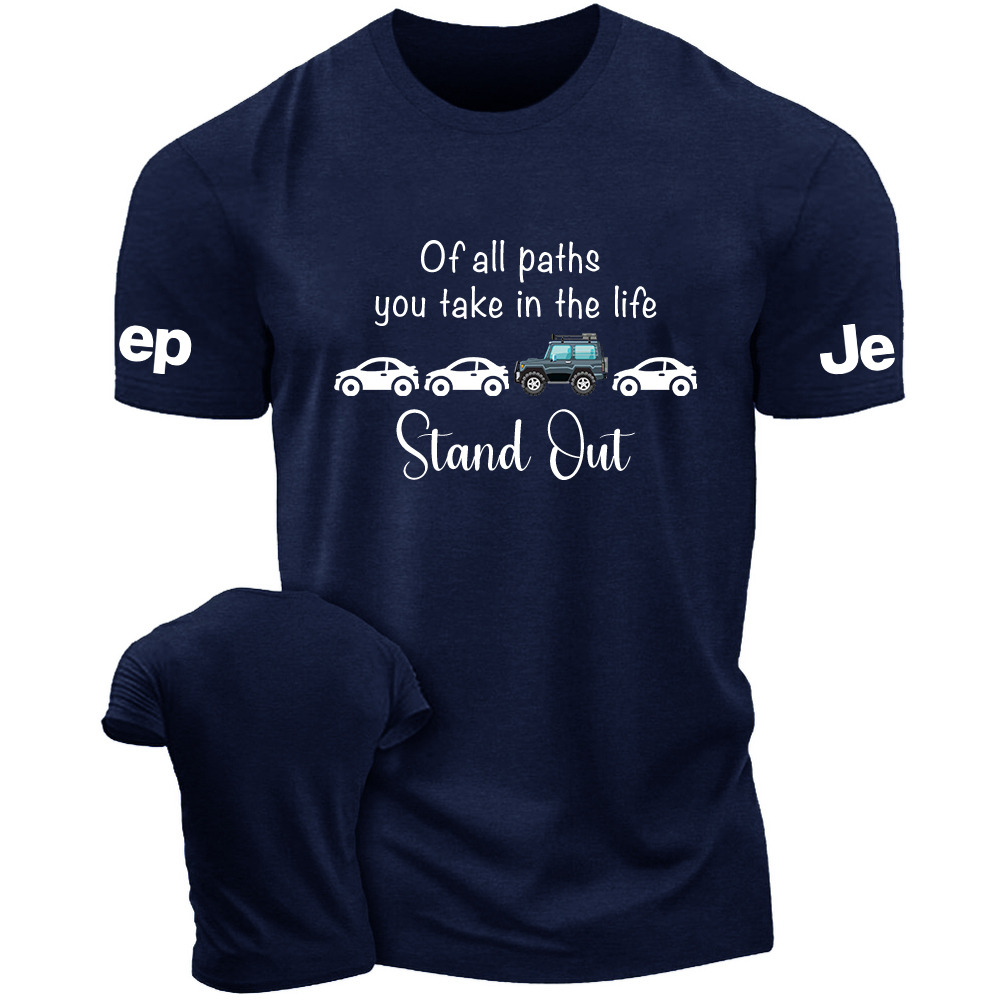 Of All Paths  You Take In The Life T-Shirt