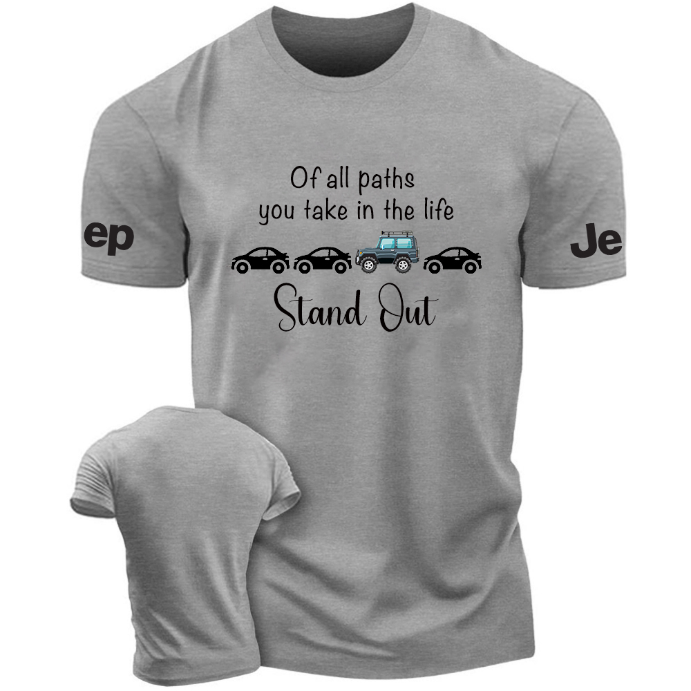 Of All Paths  You Take In The Life T-Shirt