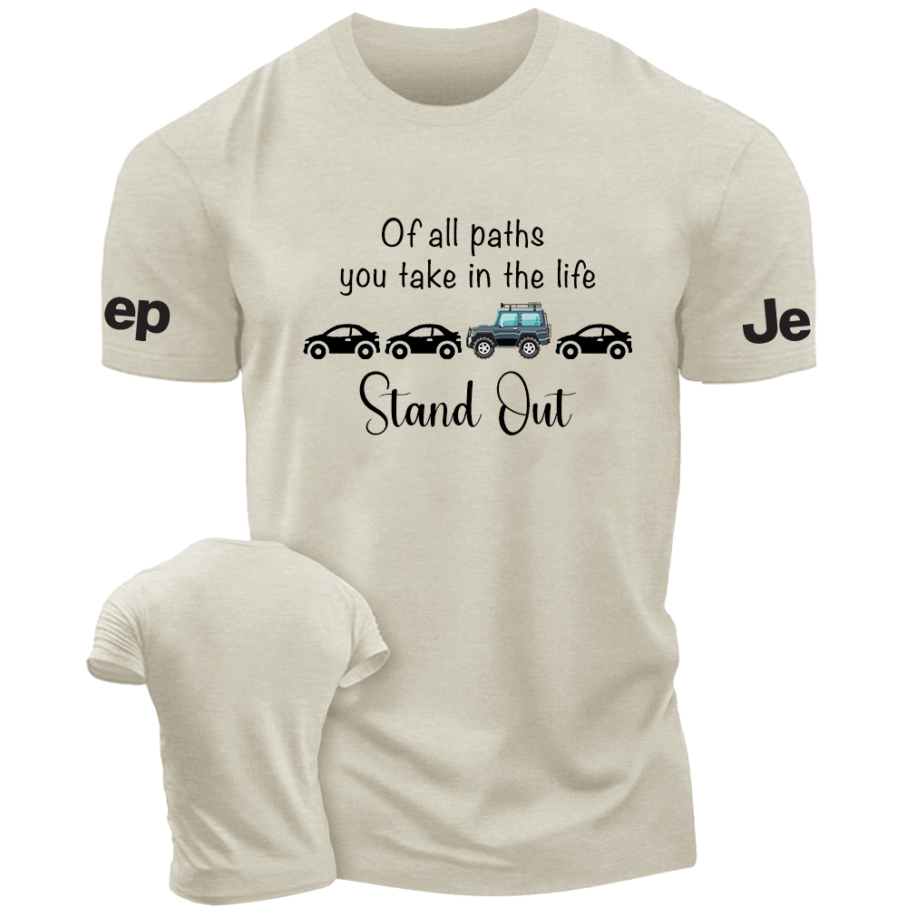 Of All Paths  You Take In The Life T-Shirt