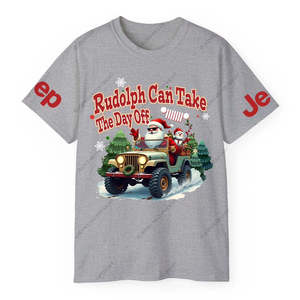 Rudolph Can Take The Day Off Jp T-Shirt