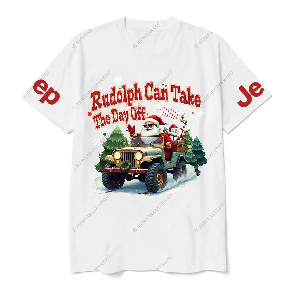 Rudolph Can Take The Day Off Jp T-Shirt