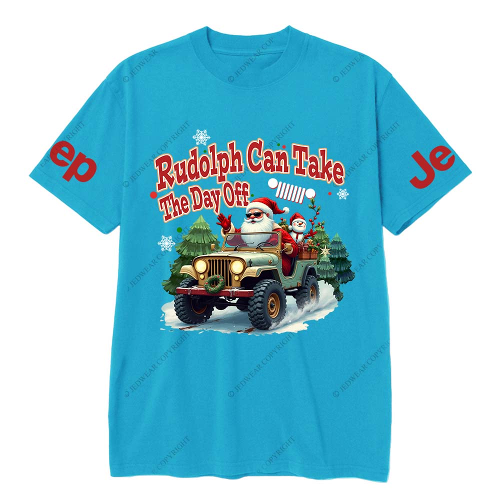 Rudolph Can Take The Day Off Jp T-Shirt
