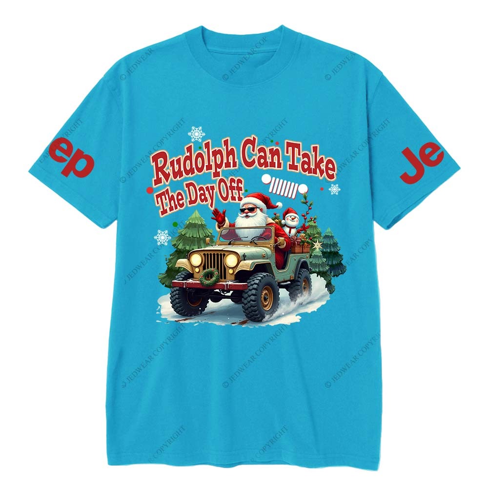 Rudolph Can Take The Day Off Jp T-Shirt