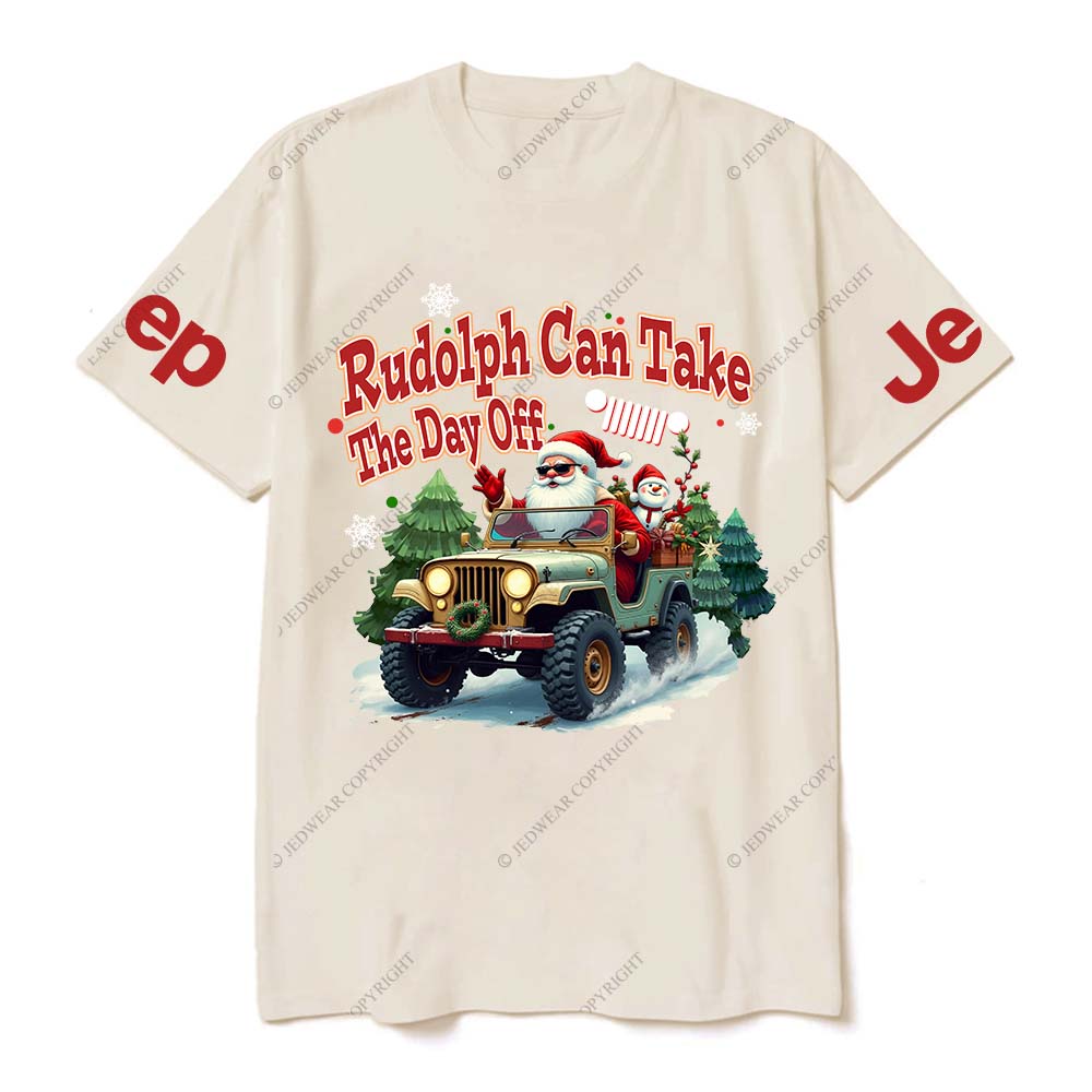 Rudolph Can Take The Day Off Jp T-Shirt