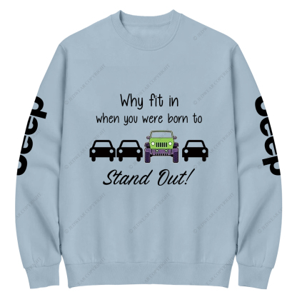 Green Why Fit In When You Were Born To Stand Out Jp Crew Neck Sweatshirt