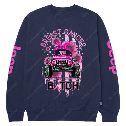 Breast Cancer You Pickup The Wrong Bitch Jp Crew Neck Sweatshirt