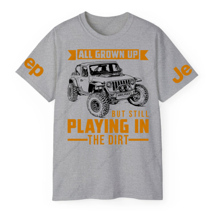 All Grown Up But Still Playing In The Dirt Jp T-Shirt