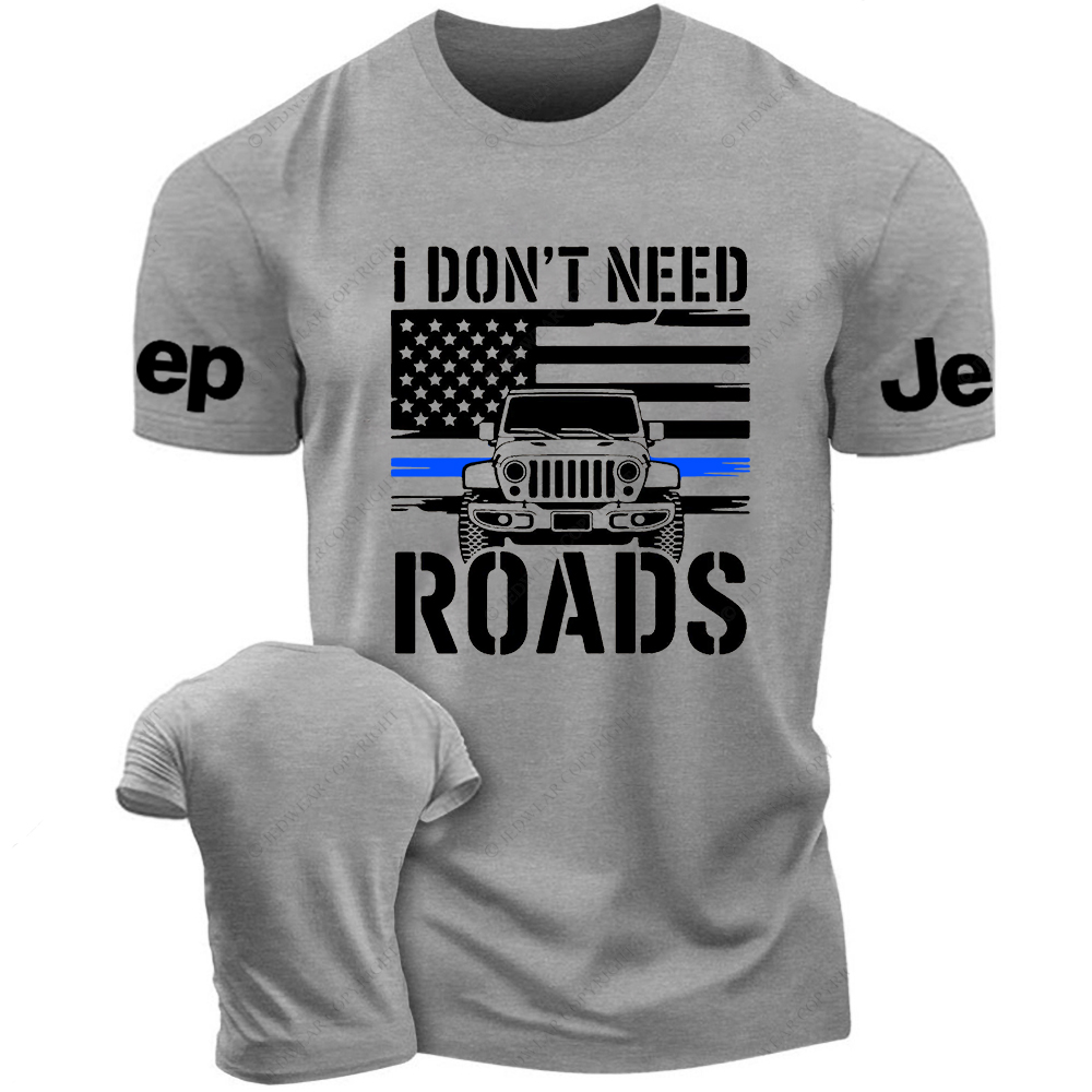 I Don't Need Roads American Flag The Blue Line Police Jp T-Shirt