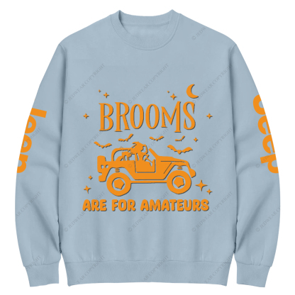 Halloween Broom Are For Amateurs Jp Crew Neck Sweatshirt
