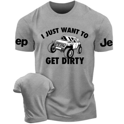 I Just Want To Get Dirty Jp T-Shirt