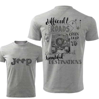 Difficult Roads Often Lead To Beautiful Destination Jp T-Shirt