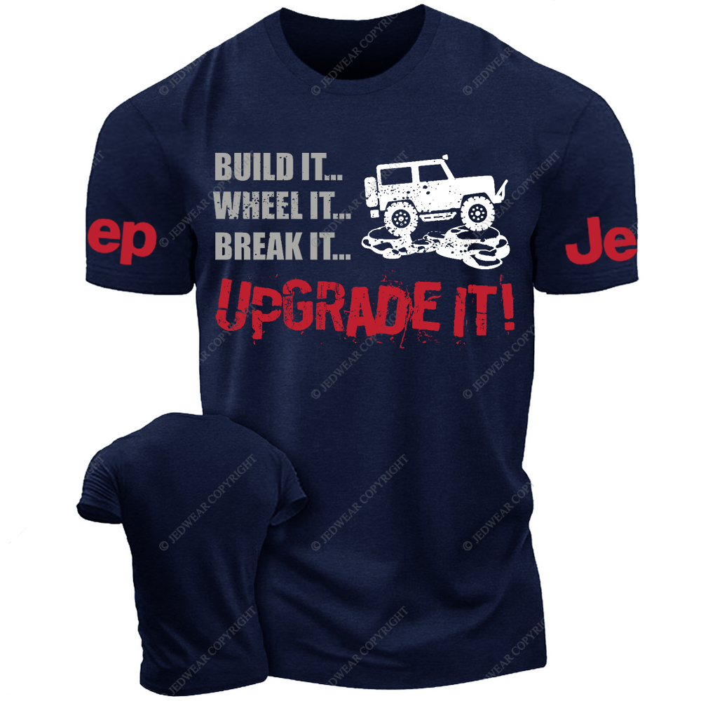 Build It Wheel It Break It Upgrade It Jp T-Shirt
