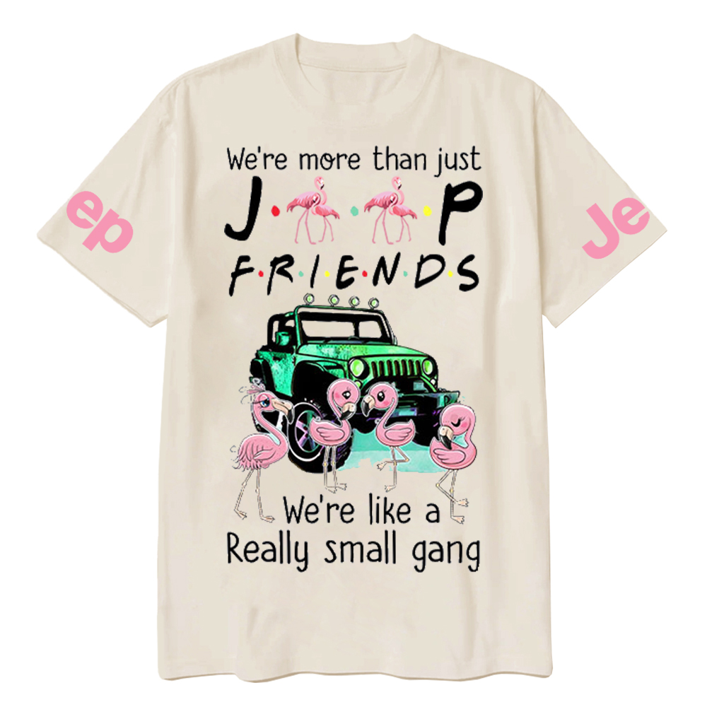 We’re More Than Just Car Friends We’re Like A Really Small Gang Flamingo Jp T-Shirt