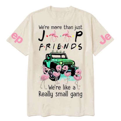 We’re More Than Just Car Friends We’re Like A Really Small Gang Flamingo Jp T-Shirt