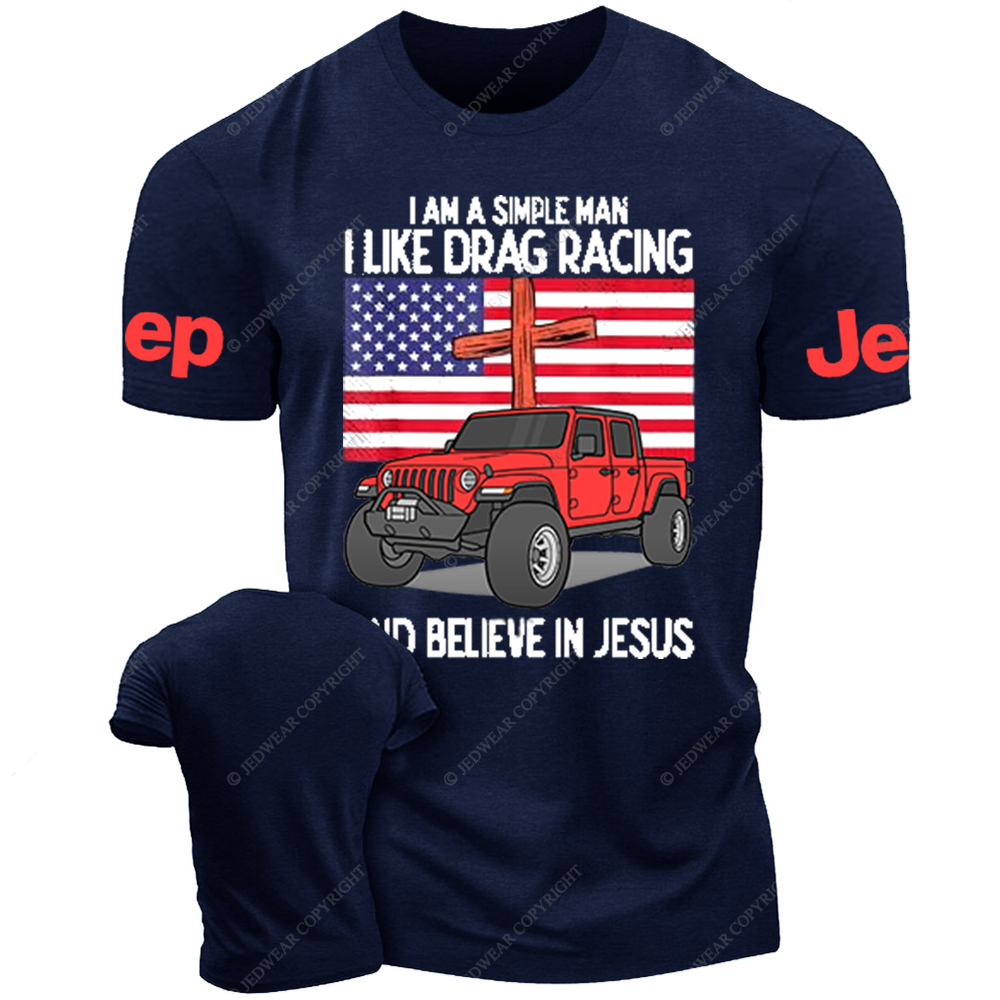 Religion I Am A Simple Man I Like Drag Racing And Believe In Jesus Jp T-Shirt
