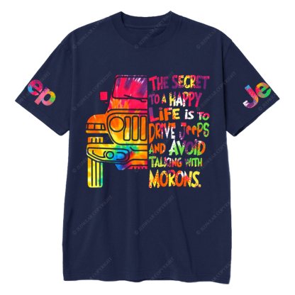 The Secret To A Happy Life Is To Drive Colorful Print Car Jp T-Shirt