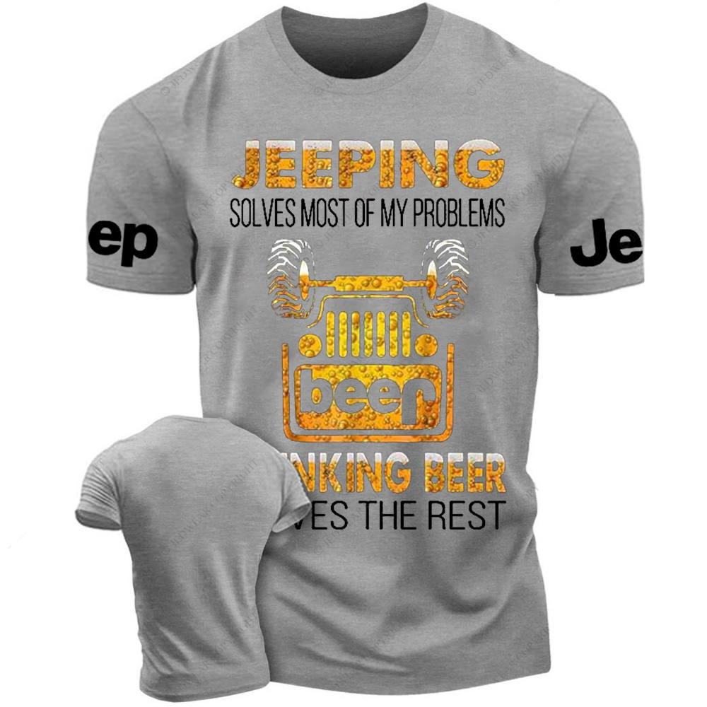 Jeeping Solves Most Of My Problems Drinking Beer Solves The Rest Jp T-Shirt 
