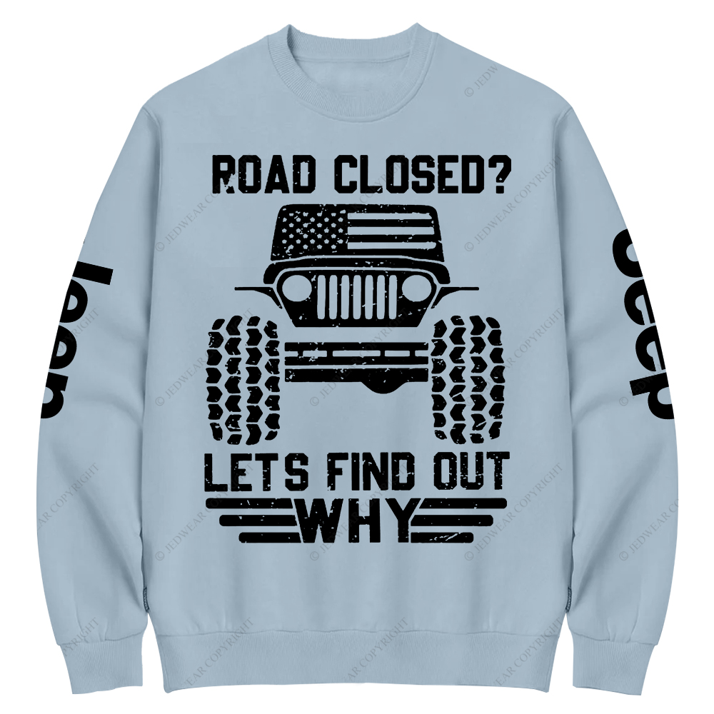 USA Flag Road Closed Lets Find Out Why Jp Crew Neck Sweatshirt