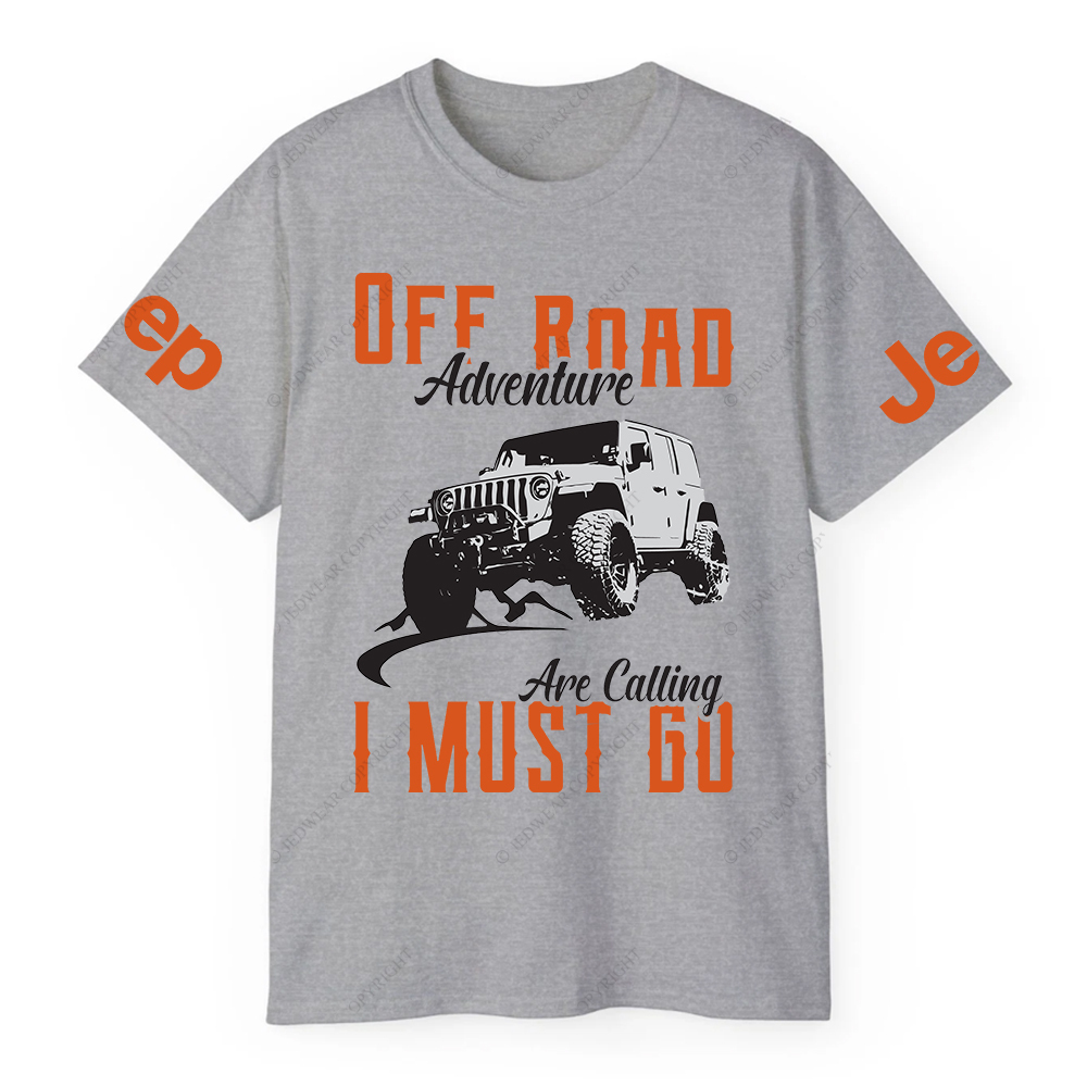 Off-Road  Adventure Are Calling I Must Go Vehicle JP T-Shirt