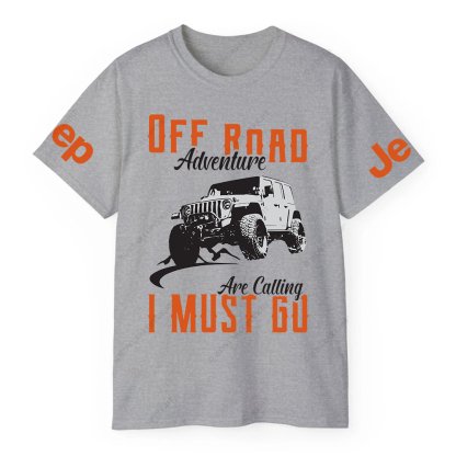 Off-Road  Adventure Are Calling I Must Go Vehicle JP T-Shirt