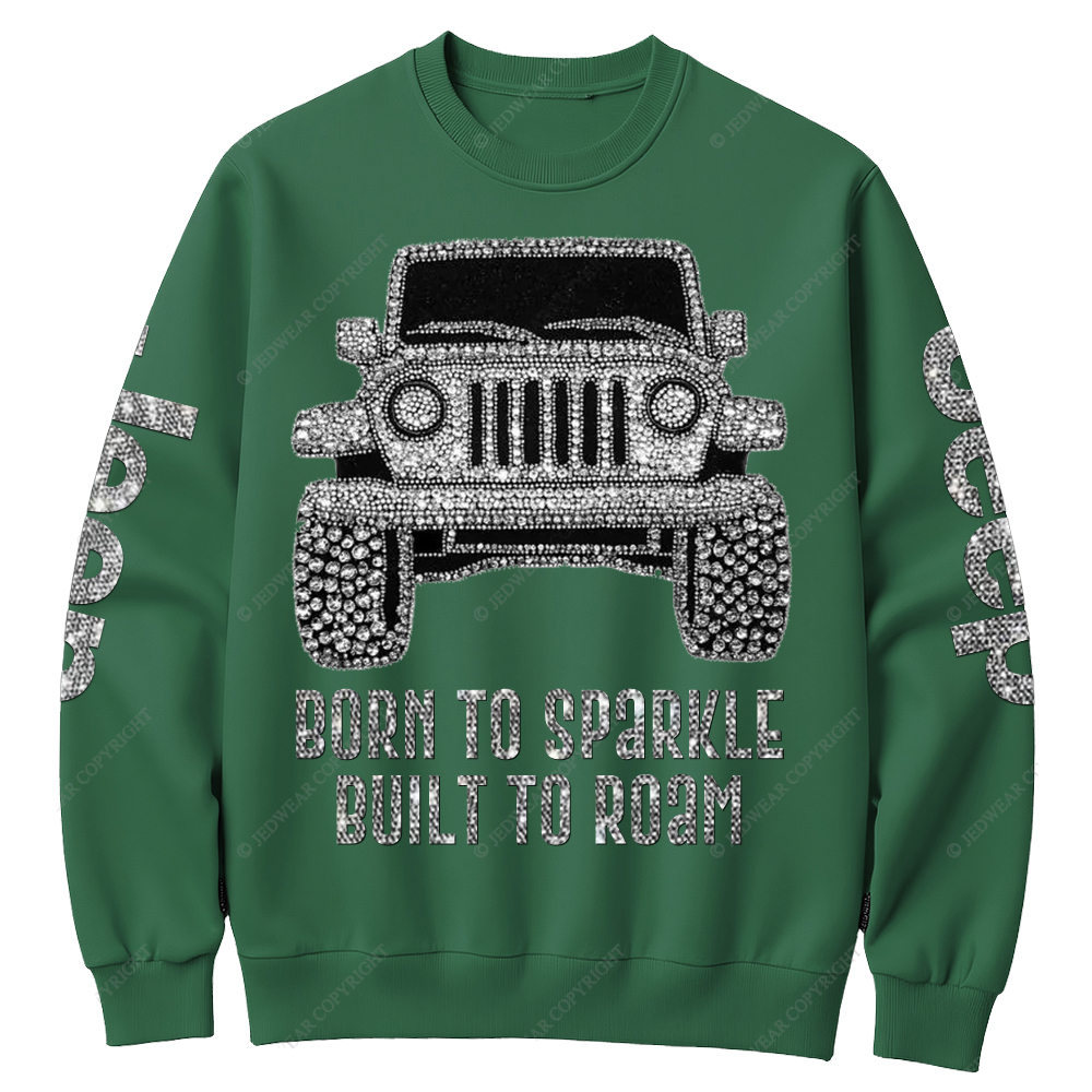 Bling Car Born To Sparkle Built To Roam Jp Crew Neck Sweatshirt