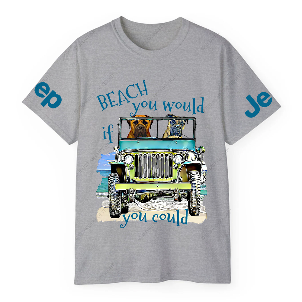 Beach You Would If You Could Jp T-Shirt