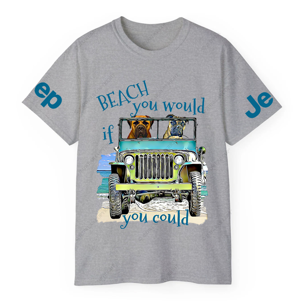 Beach You Would If You Could Jp T-Shirt