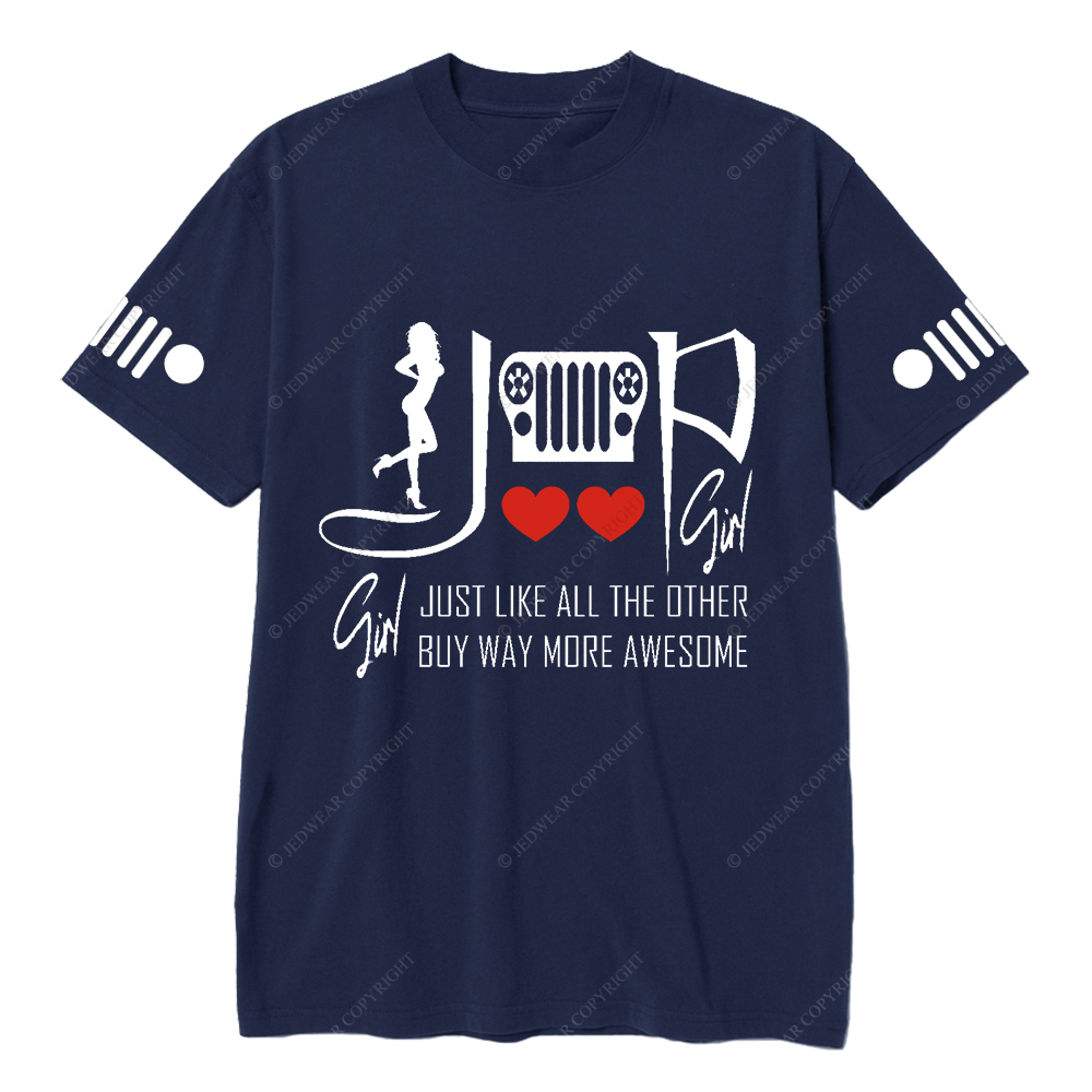 Jp Girl Just Like All The Other Buy Way More Awesome T-Shirt