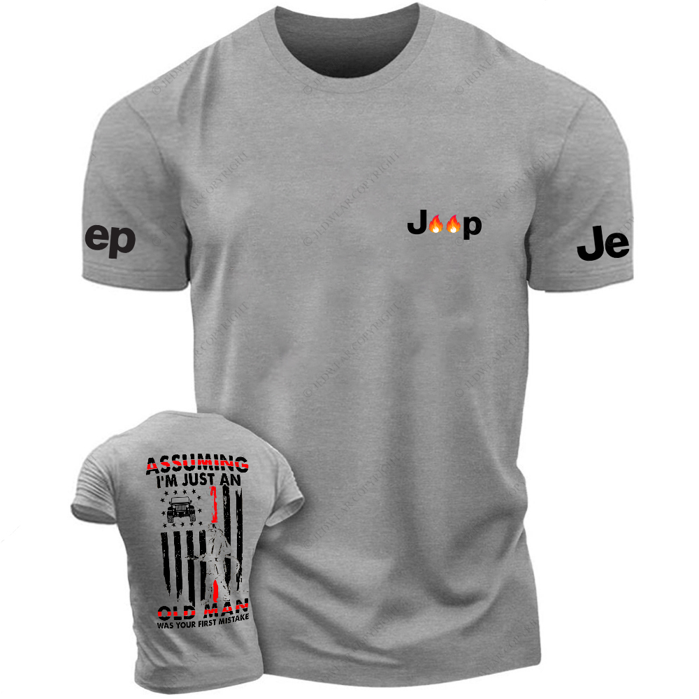 American Flag Firefighter Assuming I'm Just An Old Man Was Your First Mistake Jp T-Shirt