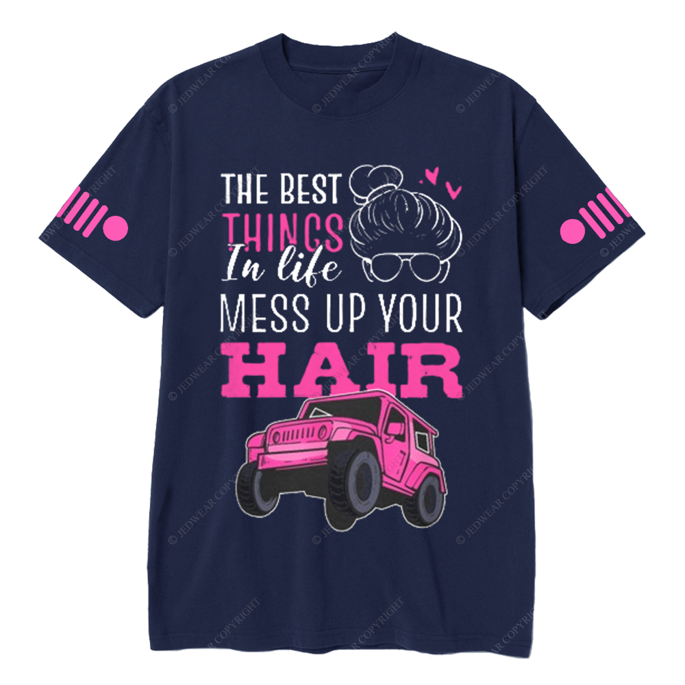 The Best Things In Like Mess Up Your Hair Jp T-Shirt