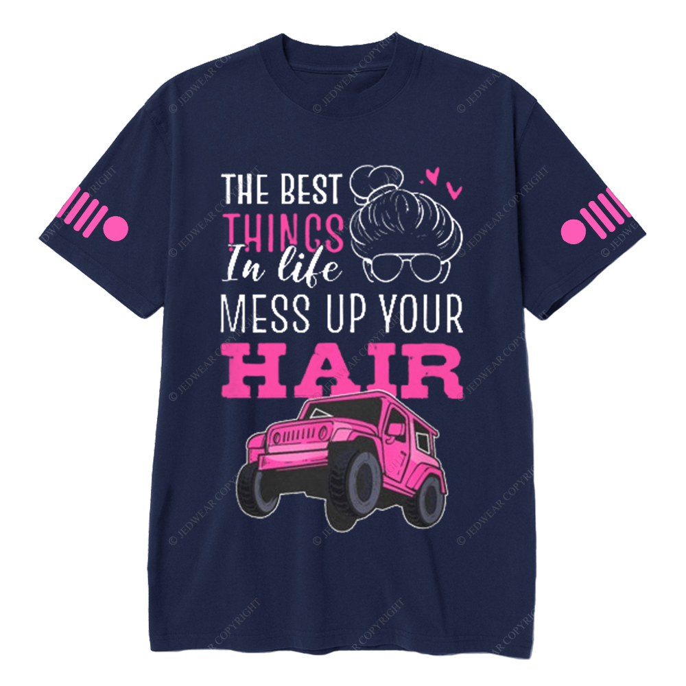 The Best Things In Like Mess Up Your Hair Jp T-Shirt