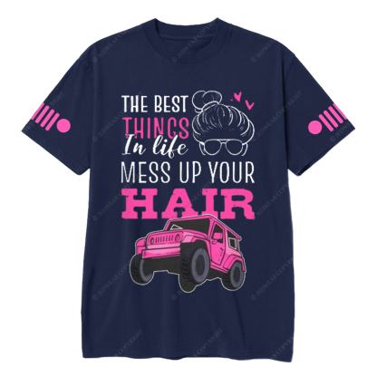 The Best Things In Like Mess Up Your Hair Jp T-Shirt