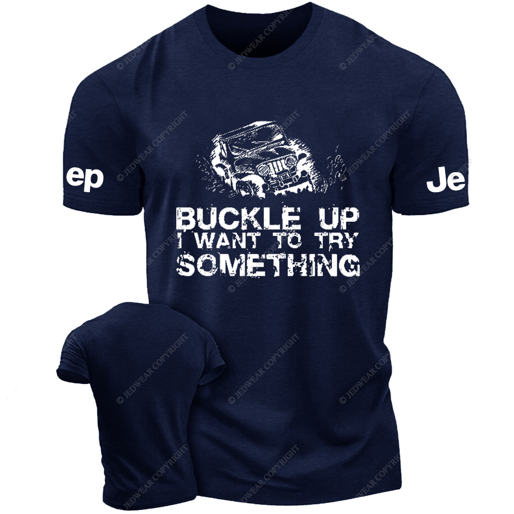Buckle Up I Want To Try Something  Jp T-Shirt