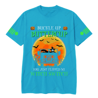 Buckle Up Buttercup You Just Flipped My Witch Switch Halloween Jp T-shirt