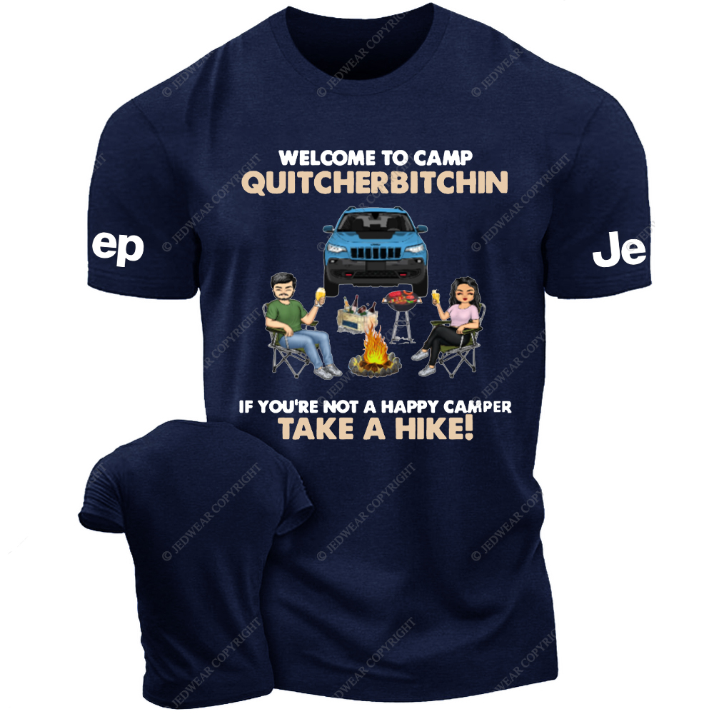 Welcome To Camp Quitcherbitchin If You're Not A Happy Camper Take A Hike  Jp T-shirt