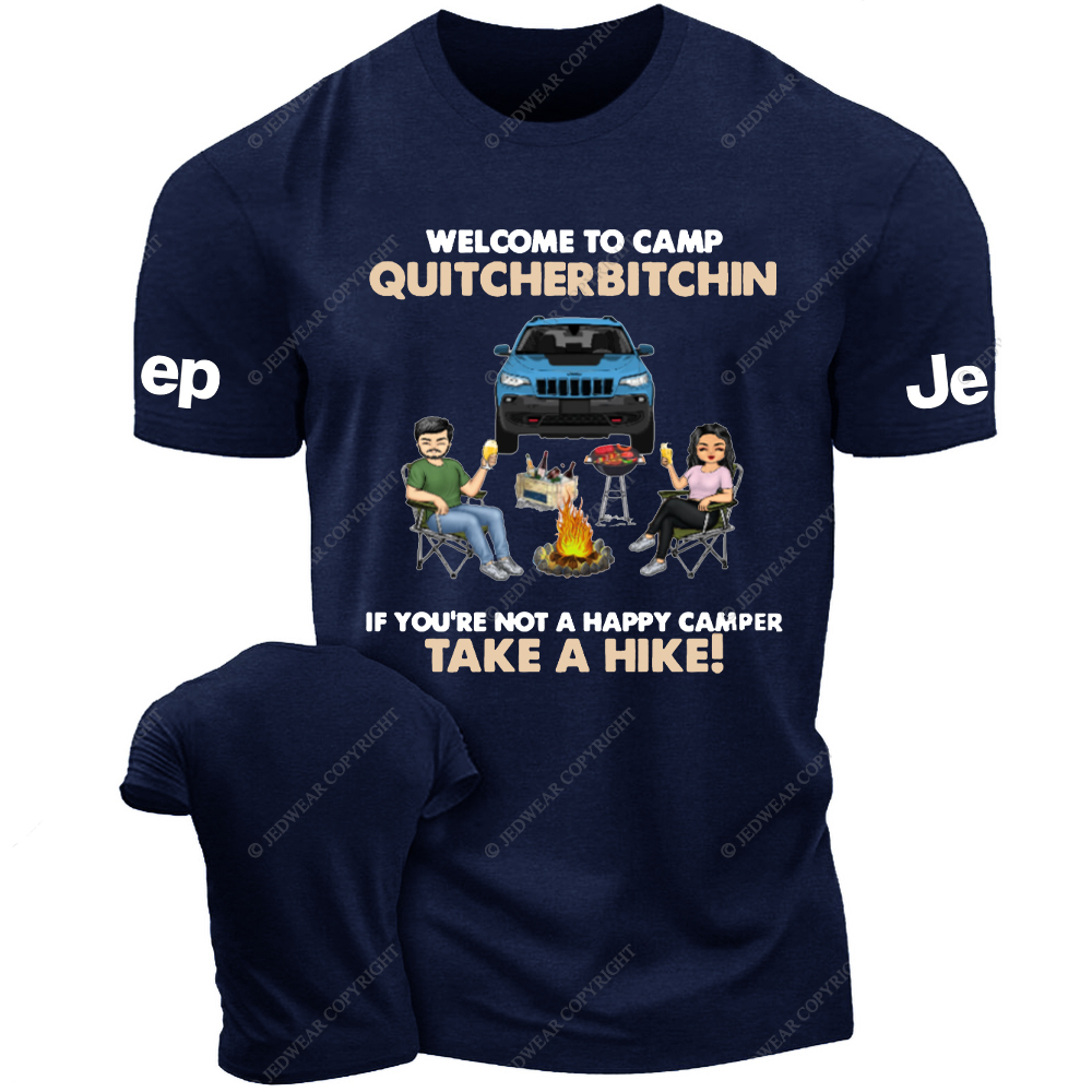 Welcome To Camp Quitcherbitchin If You're Not A Happy Camper Take A Hike  Jp T-shirt