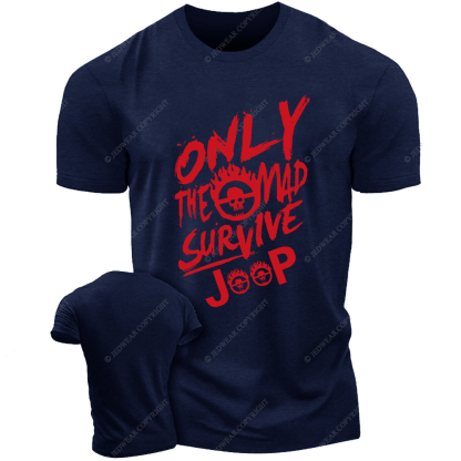 Only The Mad Survive Jp T-Shirt