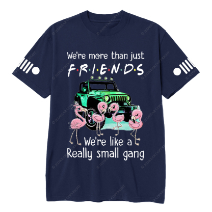 We’re More Than Just Friends We’re Like A Really Small Gang Jp T-Shirt