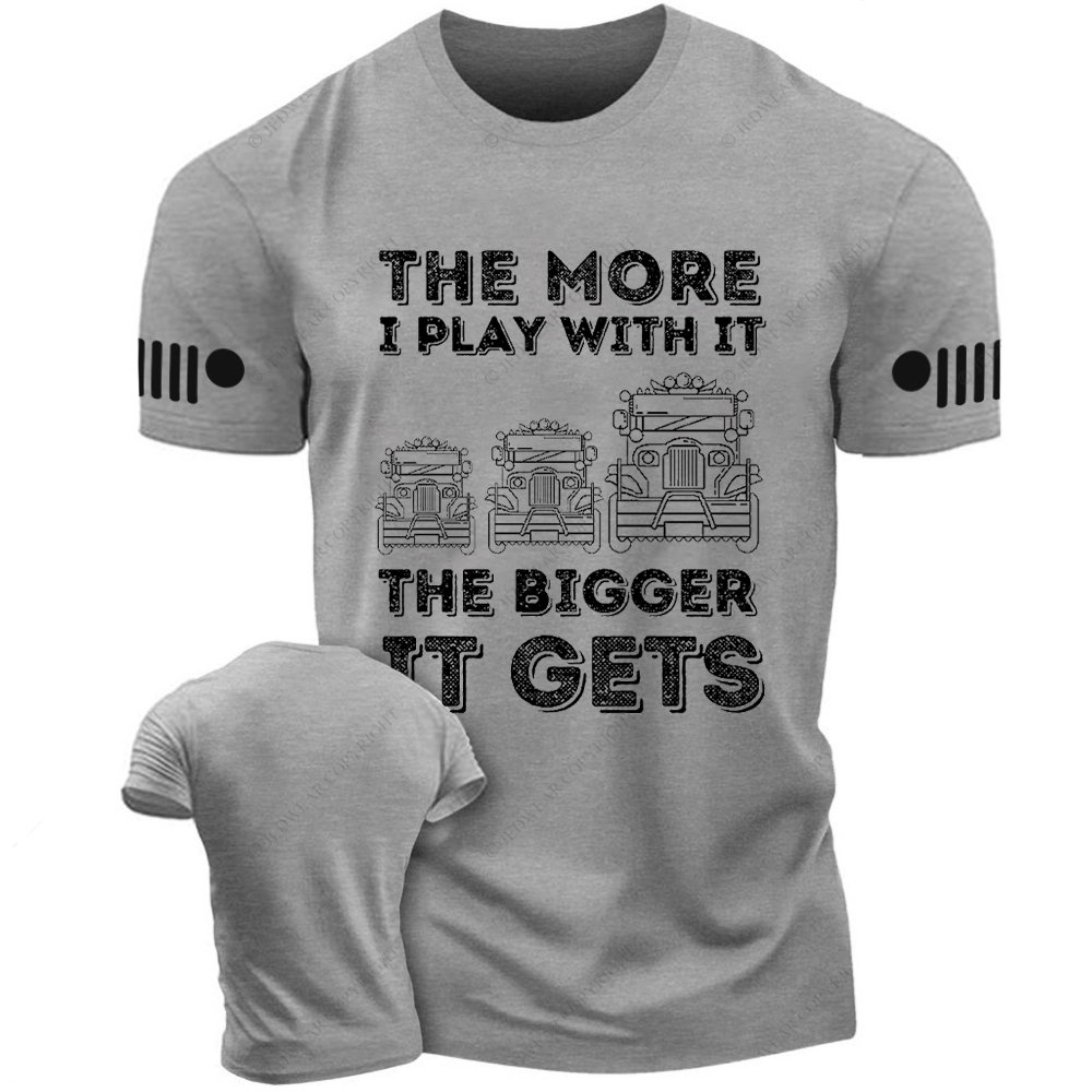 The More I Play With It The Bigger It Gets Three Willys Jp T-Shirt