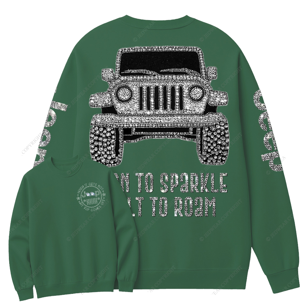 Bling Car Born To Sparkle Built To Roam Jp Crew Neck Sweatshirt