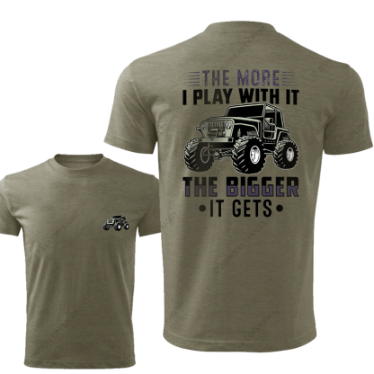 The More I Play With It The Bigger It Gets Front And Rear Design JP T-Shirt