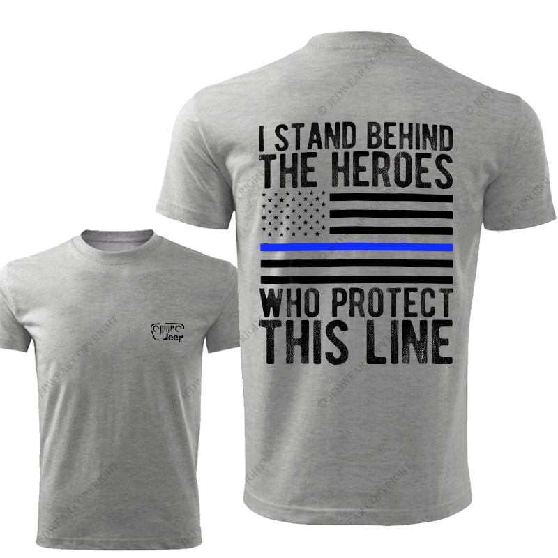 Policeman I Stand Behind The Heroes Who Protect This Line Jp T-Shirt