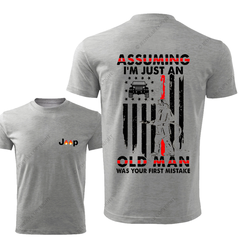 American Flag Firefighter Assuming I'm Just An Old Man Was Your First Mistake Jp T-Shirt