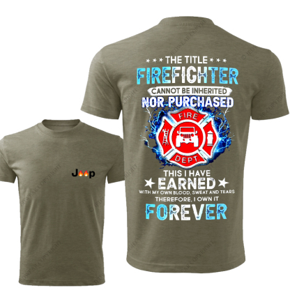 The Title Firefighter This I Have Earned Foreven Jp T-Shirt