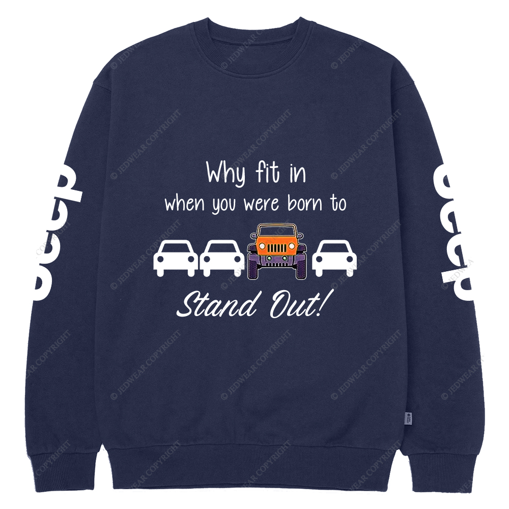 Orange Why Fit In When You Were Born To Stand Out Jp Crew Neck Sweatshirt