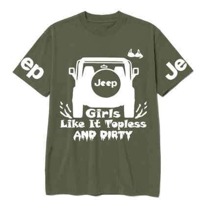 Jp Girls Like It Topless and Dirty T-Shirt