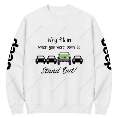 Green Why Fit In When You Were Born To Stand Out Jp Crew Neck Sweatshirt