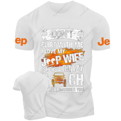 Don’t Flirt With Me I Love My Car Wife She Is A Crazy Bitch She Will Murder You Jp T-Shirt