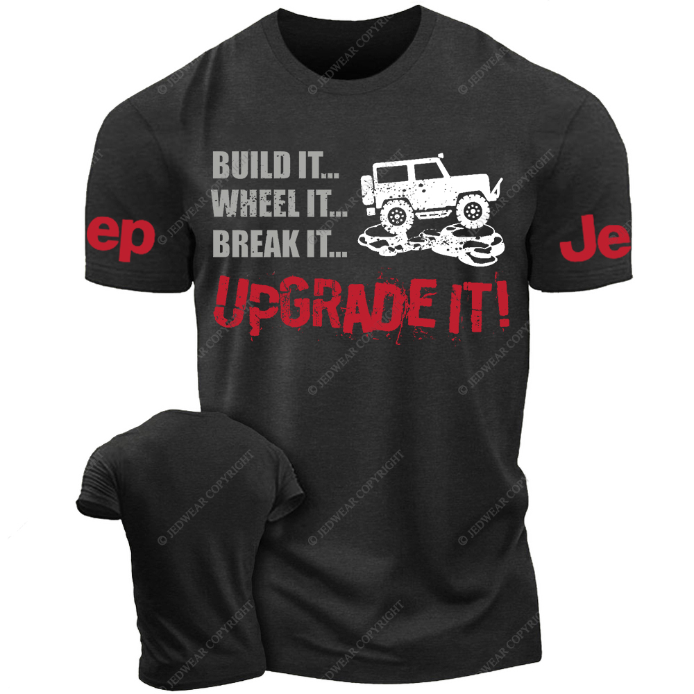 Build It Wheel It Break It Upgrade It Jp T-Shirt
